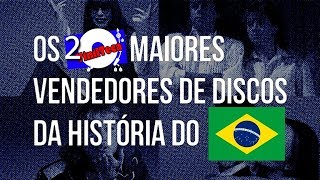 OS 20 MAIORES VENDEDORES DE DISCOS DO BRASIL