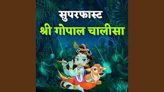 Superfast Shri Gopal Chalisa