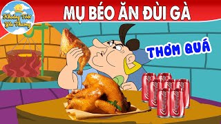 MỤ BÉO ĂN ĐÙI GÀ | TRUYỆN CỔ TÍCH | KHOẢNH KHẮC KỲ DIỆU | PHIM HOẠT HÌNH HAY NHẤT 2022