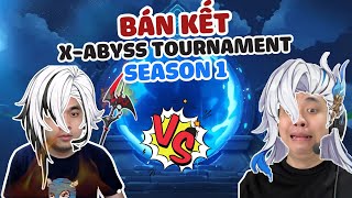 Bán kết giải đấu X-Abyss Tournament Season 1 - Genshin Impact