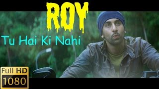 "Tu Hai Ki Nahi" full song with Lyrics [HD] | Roy| Ankit Tiwari| Ranbir Kapoor