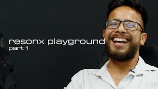 ResonX Playground Episode 1 - Adam Marash and G. Bautista - Part 1