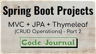 Spring Boot 2 - CRUD - Part 2 | Spring Boot+MVC+JPA+H2+Thymeleaf+Bootstrap+Junit5 | Code Journal