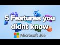 Microsoft 365 (5 features you didn't know about)