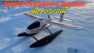 Aeroscout SNOW Takeoff and CRASH!