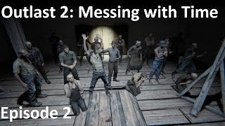 Outlast 2: Messing with Time | Episode 2