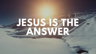 Jesus is the answer (Psalm 103, with Vinesong)