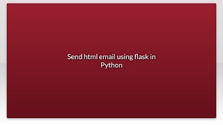 Send html email using flask in Python