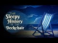 💤 A Relaxing Sleepy Story 😴The Sleepy History of the Deckchair - Bedtime Story for Grown Ups