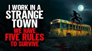 I Work in a Very Strange Town. We have FIVE RULES to Survive.