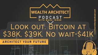 EP-113 - Look out  Bitcoin at $38K, $39K  No wait $41K