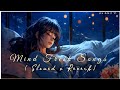 Mind fresh Mashup ( Slowed x Reverb ) Arijit Singh | Love  Song | itx Amit yt..