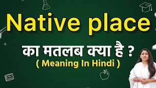 Native place meaning in hindi | Native place meaning ka matlab kya hota hai | Word meaning