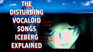 The Disturbing Vocaloid Songs Iceberg Explained