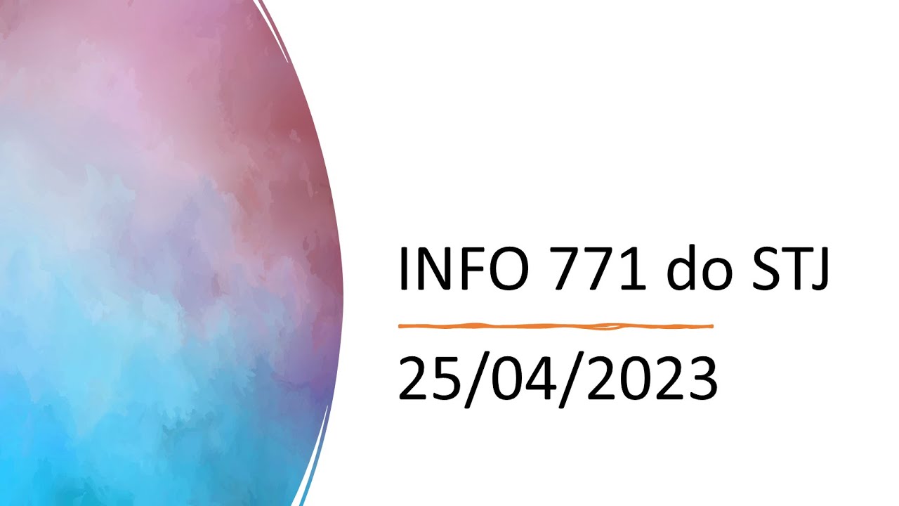 INFORMATIVO 771 Do STJ Em ÁUDIO - 25/04/2023 - Não Comentado/Não ...