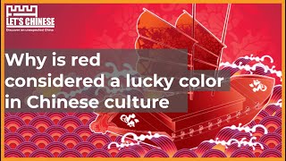 Why is red considered a lucky color in Chinese culture? | Let's Chinese