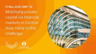 Mobilising private capital via financial markets in Central Asia: rising to the challenge