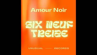 Amour Noir - Six Neuf Treize (UR102)