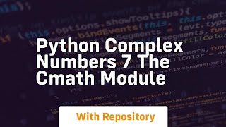 Python complex numbers 7 the cmath module