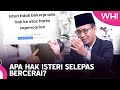 Apa Hak Isteri Selepas Bercerai? | WHI (6 Julai 2023)