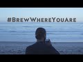 Brew Where You Are