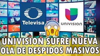 😱💔Univision SUFRE nueva OLA de DESPIDOS MASIVOS