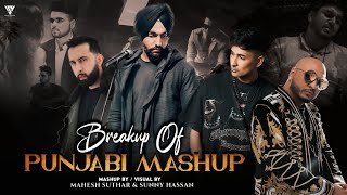 Breakup Of Punjabi Mashup 2023 | Ft.Ammy Virk | B Praak | Zack Knight | Mahesh Suthar & Sunny Hassan