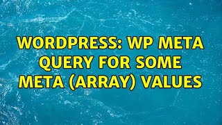 Wordpress: WP Meta Query for some meta (array) values