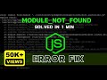 Fix Node Error | node:internal/modules/cjs/loader:1078throw err;^ Error: Cannot find module