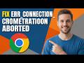 How To Fix ERR_CONNECTION_ABORTED Chrome (Easy Troubleshooting Guide)