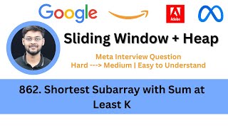 LeetCode 862 Shortest Subarray with Sum at Least K | Sliding Window | Heap | Hard | Meta