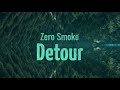 Zero Smoke - Detour (Official Audio)