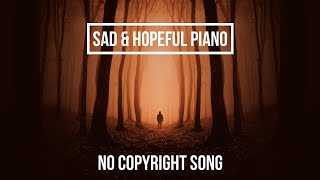 Sad & Hopeful Emotional Piano (Royalty free, No Copyright)