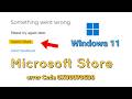 How to fix Microsoft Store error Code 0X800706D9 Something went wrong On Windows 11