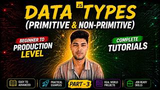 JavaScript Full Course 2026 🚀 #3: Data Types (Primitive vs Non-Primitive) 💻 | Deep Dive