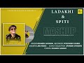 ladakhi × spiti mashup stanzin gyachin ladakhi new song 2024