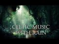 Sleep Music Rain_  Relaxing Celtic Music with Rain 10 Hours - Sleep Music Rain