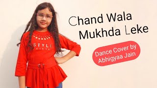 Chand Wala Mukhda Leke chalo na Bajar Mein | Chand Wala Mukhda | Dance | Abhigyaa Jain