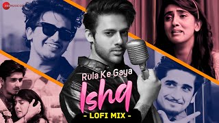 Rula Ke Gaya Ishq LoFi Mix | Bhavin, Sameeksha, Vishal | Stebin Ben | L3AD