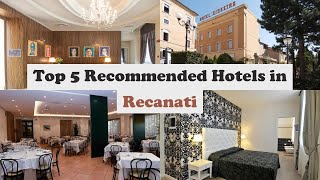 Top 5 Recommended Hotels In Recanati | Best Hotels In Recanati