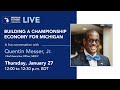 Building a Championship Economy for Michigan: A Conversation with MEDC CEO Quentin Messer, Jr.