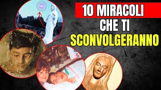 10 Sconvolgenti Miracoli che devi Assolutamente Sapere