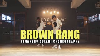 Brown Rang - Yo Yo Honey Singh || Himanshu Dulani Dance Choreography