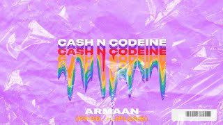 CASH N CODEINE (Lyrical Video) - Armaan | Prod. @Fliplord | Rap song 2021