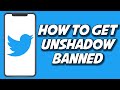 How To Get Unshadowbanned On Twitter 2023 (QUICKLY)