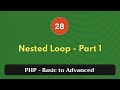 28. Nested Loop - Part 1 | PHP Tutorial | Basic to Advanced | PHP 8.2