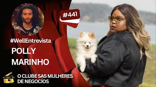 O CLUBE DAS MULHERES DE NEGÓCIOS | #WellEntrevista POLLY MARINHO #filme #pollymarinho #nacionalsim