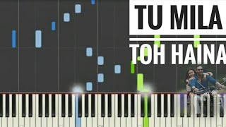 De De Pyaar De - Tu Mila Toh Haina | Arijit Singh, Amaal Mallik | PIANO TUTORIAL