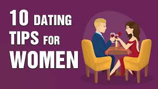 10 Dating Tips For Women | Dating Advice For Women | Relationship Advice For Women