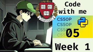 CS50's Programing with Python | Log 5 | Week 1 | CODE with ME on SATURDAY 3 hours